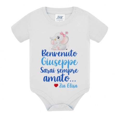 Body neonato Benvenuto, sarai sempre amato! Personalizzato con nome bimbo e firma di zia, zio, nonna, nonno, chi vuoi tu!