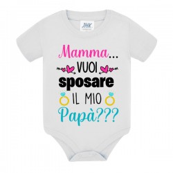 Body bimbo o bimba Mamma vuoi sposare il mio papà? Proposta di nozze, matrimonio! Scritta rosa!