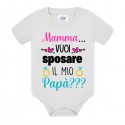 Body bimbo o bimba Mamma vuoi sposare il mio papà? Proposta di nozze, matrimonio! Scritta rosa!