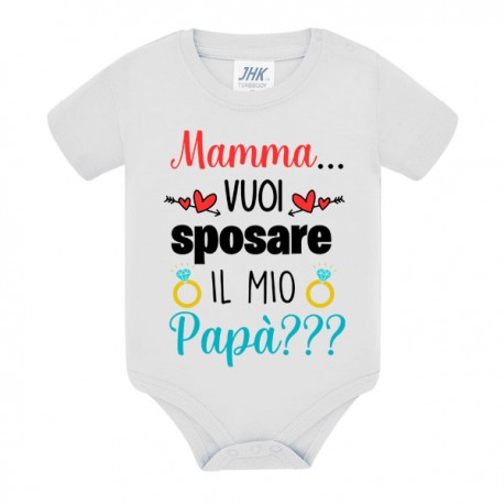 Body bimbo o bimba Mamma vuoi sposare il mio papà? Proposta di nozze, matrimonio! Scritta rossa!