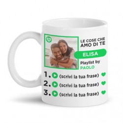 Tazza mug 11oz Le cose che amo di te playlist, personalizzata con foto e tue frasi d'amore, regalo romantico! 