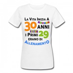 T-Shirt Maglietta Donna Compleanno, La Vita Inizia a! I Primi Anni Erano di Allenamento! Personalizzata con Tuo Numero Anni! 