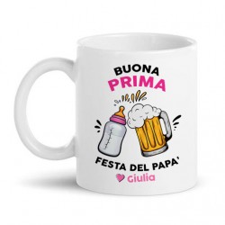  Tazza mug 11oz Buona Prima Festa del Papà, personalizzata con nome della bimba! Cin Cin brindisi biberon latte e birra! 