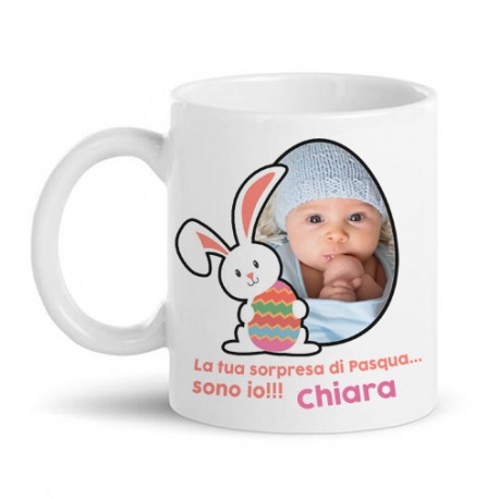 Tazza mug 11oz La tua sorpresa di Pasqua sono io! Personalizzata con foto e nome bimba! Uovo ovetto e coniglio! 