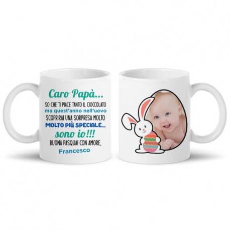 Tazza mug 11oz Caro papà la tua sorpresa di Pasqua sono io! Personalizzata con foto e nome bimbo! Letterina e ovetto!