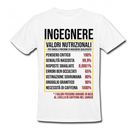 T-Shirt Maglietta Uomo Valori nutrizionali Ingegnere Divertenti! Idea  Regalo Laurea ingegneria!