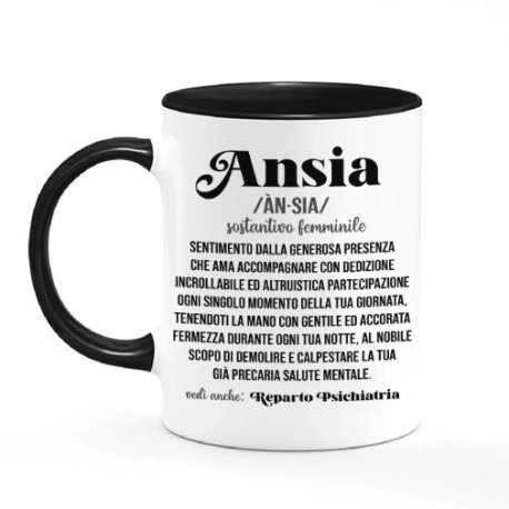 Tazza color mug 11 oz Ansia, definizione divertente dizionario, idea regalo per ansioso, vedi anche reparto psichiatrico! 