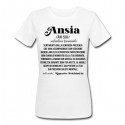  T-Shirt Maglietta Donna Ansia, definizione divertente dizionario, idea regalo per ansiosa, vedi anche reparto psichiatrico! 