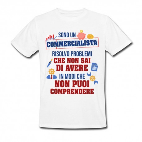 T-Shirt Maglietta Uomo Sono un commercialista, risolvo problemi che non sai di avere, divertente, laurea economia!