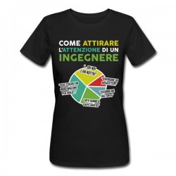  T-Shirt Maglietta Nera Donna Come attirare l'attenzione di Un Ingegnere! Regalo Divertente Laurea ingegneria! 