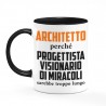 Tazza color mug 11 oz Architetto, progettista di miracoli sarebbe troppo lungo! Idea regalo laurea architettura!