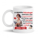 Tazza mug 11 oz Psicologa Perfetta! Personalizzata con nome! Mancano solo i superpoteri!