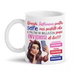Tazza mug 11 oz Questa influencer scatta selfie così perfetti! Divertente! Personalizzata con nickname social!