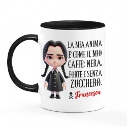 Tazza color mug 11 oz Anima come caffè nero e senza zucchero! Divertente Mercoledì personalizzata con nome!