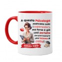 Tazza color mug 11 oz Psicologa Perfetta! Personalizzata con nome! Mancano solo i superpoteri!