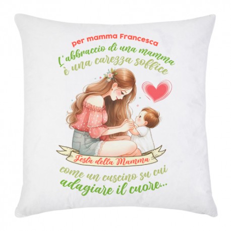 Federa per cuscino Festa della Mamma! Personalizzata con nome! L'abbraccio soffice come un cuscino per il cuore!