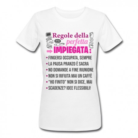 T-Shirt Maglietta Donna Regole della perfetta impiegata! Lista divertente, regalo ufficio, scritte fucsia!