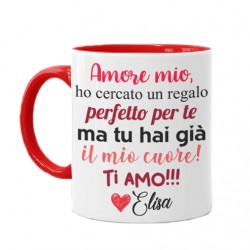 Tazza mug 11oz Regalo perfetto per te ma hai già il mio cuore! Ti amo! San Valentino romantico! Personalizzata con nome!