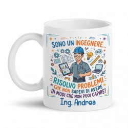 Tazza mug 11oz Ingegnere, divertente, problemi che non sai di avere in modo che non puoi capire! Personalizzata con nome!