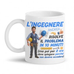 Tazza mug 11oz Ingegnere, risolve il problema ma poi... Frase divertente! Personalizzata con nome!