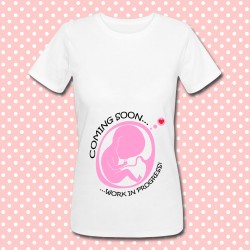 T-shirt "Coming Soon, work in progress!", femmina, simpatica premaman